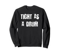 Serré comme Un Tambour Sweatshirt