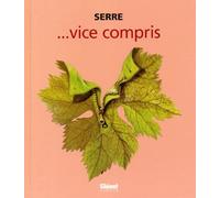 Serre... Vice compris