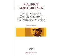 Serres chaudes – Quinze Chansons – La Princesse Maleine – Gallimard