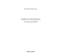 Sertao mystique et autres poemes - ROUSSEAU JEAN-PIERRE - Unicite - broché - Poésie