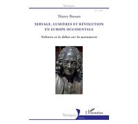 Servage, Lumières et Révolution en Europe occidentale Voltaire et le débat sur la mainmorte - Thierry Bressan - L'harmattan - broché - Etude