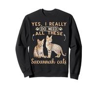 Serval Cat J'Ai Vraiment Besoin de Tous Ces Chats de la Savane Africaine Sweatshirt
