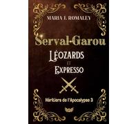 Serval-Garou, Léozard et expresso: Héritiers de l'Apocalypse 3 - Trahisons
