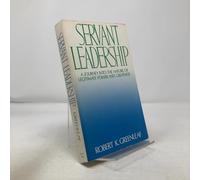 Servant Leadership: A Journey into the Nature of Legimate Power and Greatness