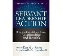 Servant Leadership in Action by Renee Broadwell Inconnu (Auteur)