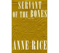 Servant of the Bones Anne Rice (Auteur)