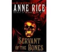 Servant of the Bones Anne Rice (Auteur)