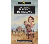 Servant to the Slave Mary Slessor
