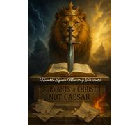 Servants of Christ, Not Caesar: Standing for the Kingdom in an Age of Compromise