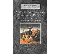 Servants of Satan and Masters of Demons, Late Medieval And Early Modern Studies Gunnar W. Knutsen (Auteur)