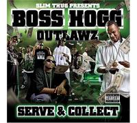 Serve & Collect by SLIM THUG / BOSS HOGG OUTLAWZ (2007-02-27)