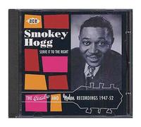 Smokey Hogg – Serve It To The Right : Combo & Modern Recordings