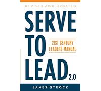 Serve to Lead: 21st Century Leaders Manual