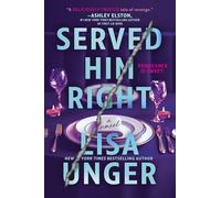 Served Him Right: A Twisted Thriller of Betrayal, Vengeful Murder, and Long-Buried Secrets