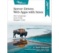 Server-Driven Web Apps with Htmx: Any Language, Less Code, Simpler Code