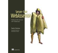 Server-Side WebAssembly Building portable and secure multi-language apps - Danilo Chiarlone - Manning - ebook (ePub) - Livre