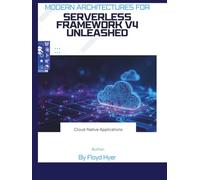 Serverless Framework v4 Unleashed: Modern Architectures for Cloud-Native Applications