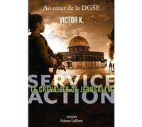 Victor K. – Service Action : Le Chevalier de Jérusalem – Tome 4 – Broché