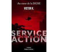 Victor K. – Service Action : Louve Alpha – Éditions Robert Laffont