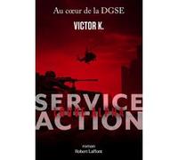Victor K. – Service Action : Louve Alpha – Éditions Robert Laffont