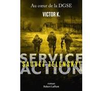 Victor K. – Service Action – Sauvez Zelensky ! – Roman – Broché