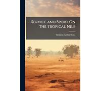 Service and Sport On the Tropical Nile