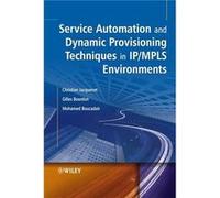 Service Automation and Dynamic Provisioning Techniques in IP MPLS Environments by Mohamed France Telecom Boucadair Hardcover Book Christian Jacquenet, Gilles Bourdon, Mohamed Boucadair (Auteur)