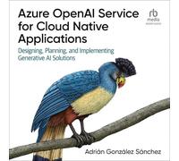Service Azure OpenAI pour les applications natives cloud : conception, planification et mise en œuvre de solutions d'IA générative