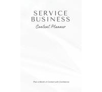 Service Business Content Planner: Plan a Month of Content with Confidence | Social Media Planning System for Small Business Owners: A Simple Content ... and Grow Your Business Without the Overwhelm
