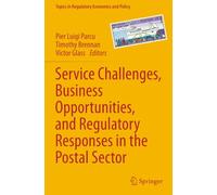 Service Challenges, Business Opportunities, and Regulatory Responses in the Postal Sector