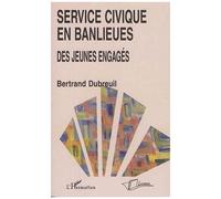 Bertrand Dubreuil – Service civique en banlieues – Des jeunes engagés