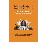 Service client Votre ennemi naturel