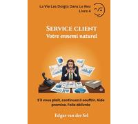 Service client Votre ennemi naturel: S'il vous plaît, continuez à souffrir. Aide promise. Folie délivrée