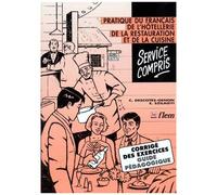 Service Compris - Pratique Du Français De L'hôtellerie, De La Restauration Et De La Cuisine, Guide Pédagogique, Corrigé Des Exercices