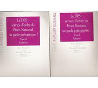 Service D Ordre Du Front National Ou Garde Pretorienne Tome 1 Rapport Tome 2 Auditions
