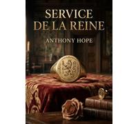 Service de la reine: Les secrets de la couronne : Amour et trahison en Ruritanie