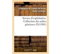 Service d'exploitation. Collection des ordres généraux - Collectif - Hachette Bnf - broché - Livre