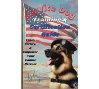 Service Dog Training & Certification Guide: Train, Certify, and Empower Your Canine Partner