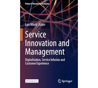 Service Innovation and Management: Digitalization, Service Infusion and Customer Experience