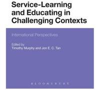 Service-Learning And Educating In Challenging Contexts: International Perspectives (Paperback) Timothy Murphy, Jon Tan (Auteur)