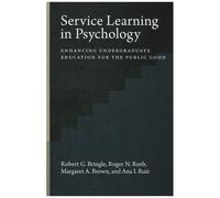 Service Learning In Psychology: Enhancing Undergraduate Education For The Public Good