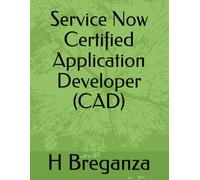 Service Now Certified Application Developer (CAD)