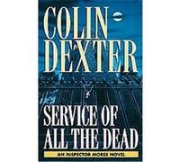 Service Of All The Dead Colin Dexter (Auteur)