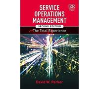Service Operations Management: The Total Experience - [Livre en VO] David W Parker (Auteur)