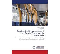 Service Quality Assessment of Public Transport in Monrovia: Measuring Customer Satisfaction and Service Quality to Improve Public Transportation in Monrovia