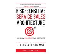 Service Sales Architecture: A Structured System for Selling Services in Low-Trust, High-Risk Markets