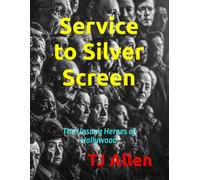 Service to Silver Screen: The Unsung Heroes of Hollywood