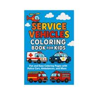 Service Vehicles Coloring Book for Kids: Fun and Easy Coloring Pages with Police Cars, Fire Trucks, Ambulances, and More!Fun and Easy Coloring Pages ... Cars, Fire Trucks, Ambulances, and More!