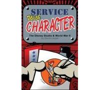 Service With Character: The Disney Studios And World War Ii