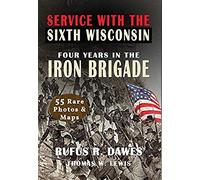 Service With The Sixth Wisconsin (Illustrated)